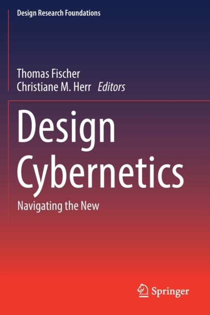Book cover of: Design Cybernetics. By: Thomas Fischer
