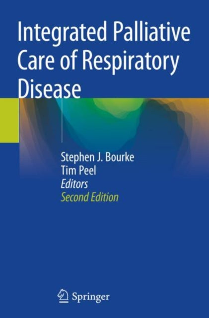 Book cover of: Integrated Palliative Care of Respiratory Disease. By: Stephen J. Bourke