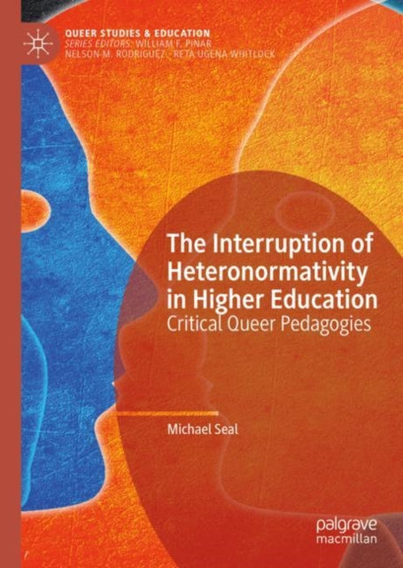 Book cover of: Interruption of Heteronormativity in Higher Education. By: Michael Seal