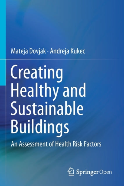 Book cover of: Creating Healthy and Sustainable Buildings. By: Mateja Dovjak