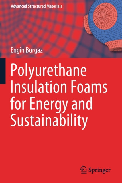 Book cover of: Polyurethane Insulation Foams for Energy and Sustainability. By: Engin Burgaz