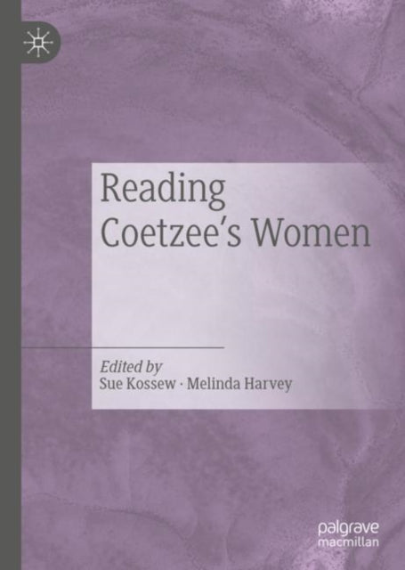 Book cover of: Reading Coetzee's Women. By: Sue Kossew