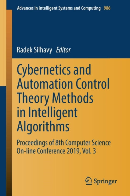 Book cover of: Cybernetics and Automation Control Theory Methods in Intelligent Algorithms. By: Radek Silhavy
