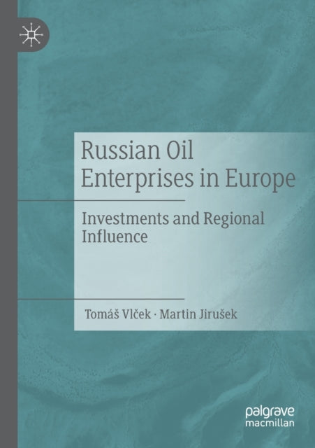 Book cover of: Russian Oil Enterprises in Europe. By: Tomás Vlček