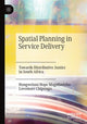 Book cover of: Spatial Planning in Service Delivery. By: Hangwelani Hope Magidimisha