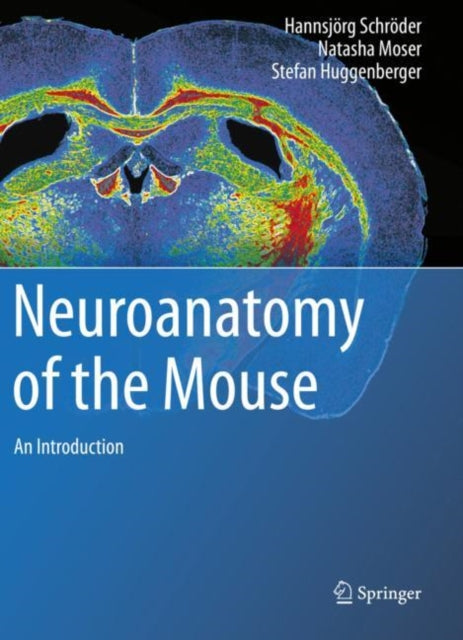 Book cover of: Neuroanatomy of the Mouse. By: Hannsjörg Schröder