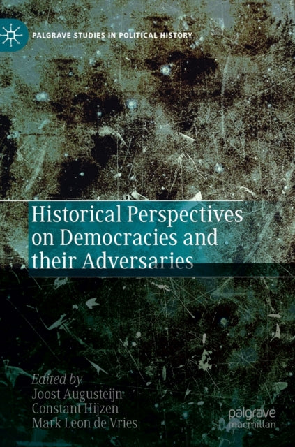 Book cover of: Historical Perspectives on Democracies and their Adversaries. By: Joost Augusteijn