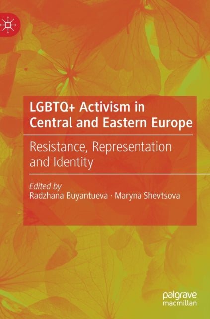Book cover of: LGBTQ+ Activism in Central and Eastern Europe. By: Radzhana Buyantueva