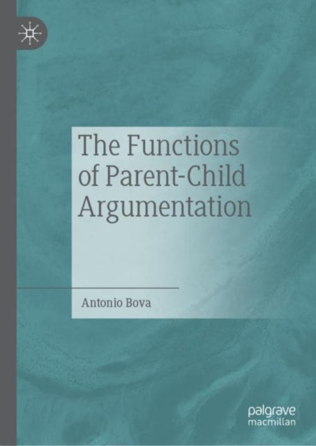 Book cover of: Functions of Parent-Child Argumentation. By: Antonio Bova