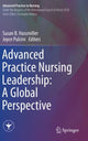 Book cover of: Advanced Practice Nursing Leadership: A Global Perspective. By: Susan B. Hassmiller