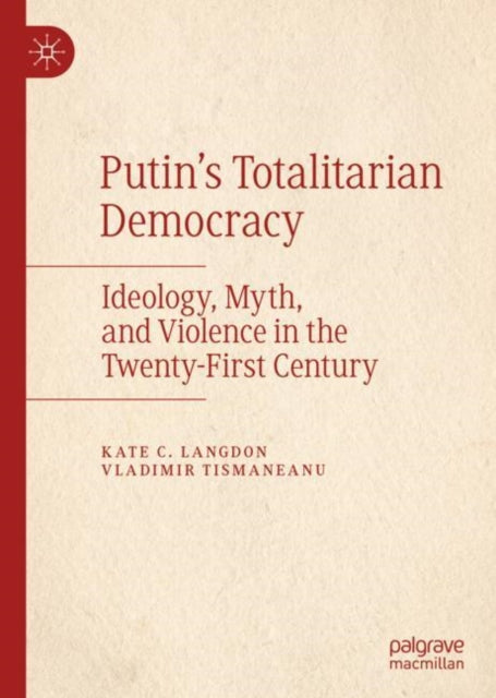 Book cover of: Putin’s Totalitarian Democracy. By: Kate C. Langdon
