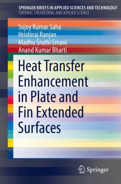 Book cover of: Heat Transfer Enhancement in Plate and Fin Extended Surfaces. By: Sujoy Kumar Saha