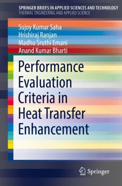 Book cover of: Performance Evaluation Criteria in Heat Transfer Enhancement. By: Sujoy Kumar Saha