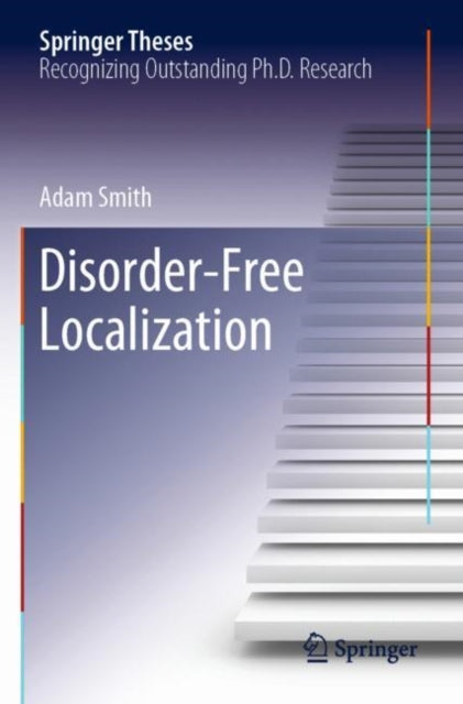 Book cover of: Disorder-Free Localization. By: Adam Smith