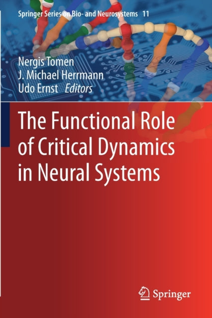 Book cover of: Functional Role of Critical Dynamics in Neural Systems. By: Nergis Tomen