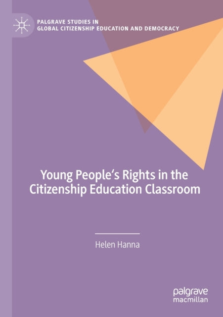 Book cover of: Young People's Rights in the Citizenship Education Classroom. By: Helen Hanna