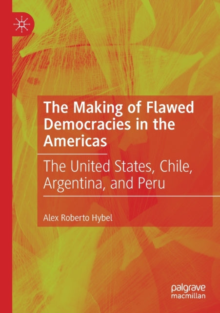 Book cover of: Making of Flawed Democracies in the Americas. By: Alex Roberto Hybel