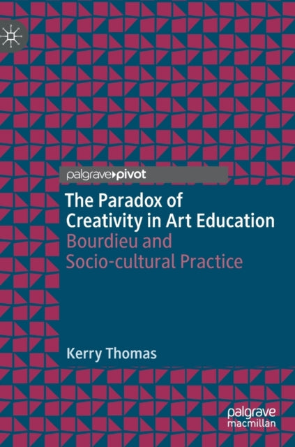Book cover of: Paradox of Creativity in Art Education. By: Kerry Thomas