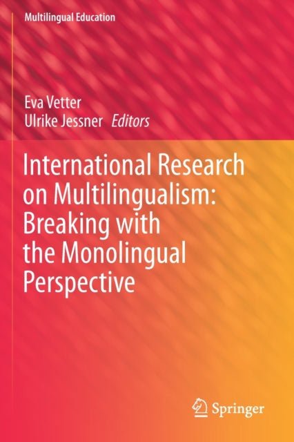 Book cover of: International Research on Multilingualism: Breaking with the Monolingual Perspective. By: Eva Vetter