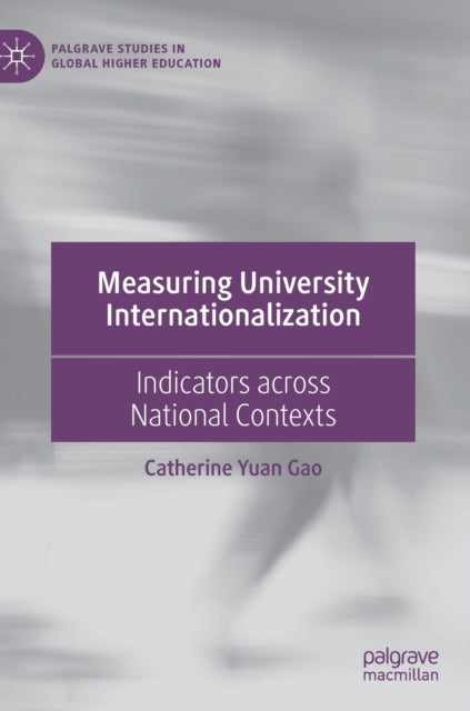 Book cover of: Measuring University Internationalization. By: Catherine Yuan Gao
