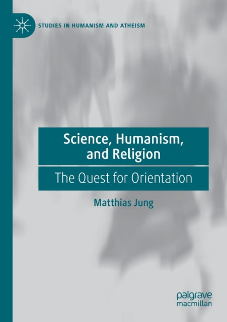 Book cover of: Science, Humanism, and Religion. By: Matthias Jung