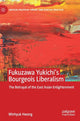Book cover of: Fukuzawa Yukichi’s Bourgeois Liberalism. By: Minhyuk Hwang