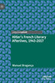 Book cover of: Hitler’s French Literary Afterlives, 1945-2017. By: Manuel Bragança