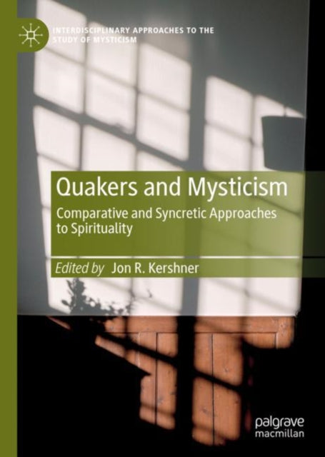 Book cover of: Quakers and Mysticism. By: Jon R. Kershner