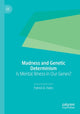 Book cover of: Madness and Genetic Determinism. By: Patrick D. Hahn