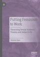 Book cover of: Putting Feminism to Work. By: Suzanne Egan