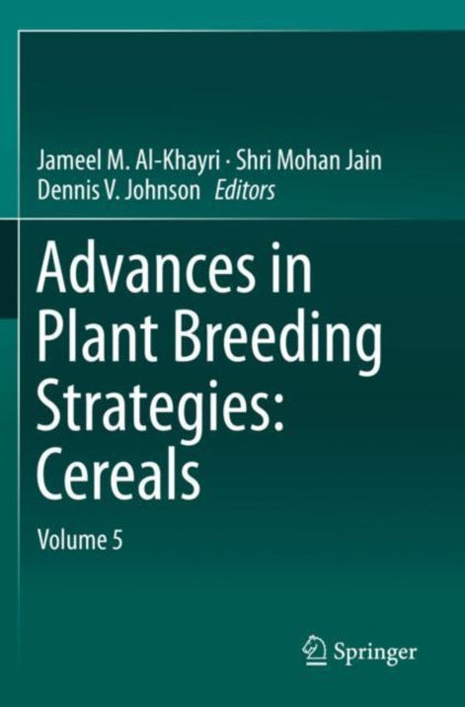 Book cover of: Advances in Plant Breeding Strategies: Cereals. By: Jameel M. Al-Khayri