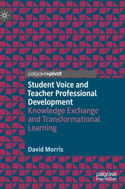 Book cover of: Student Voice and Teacher Professional Development. By: David Morris