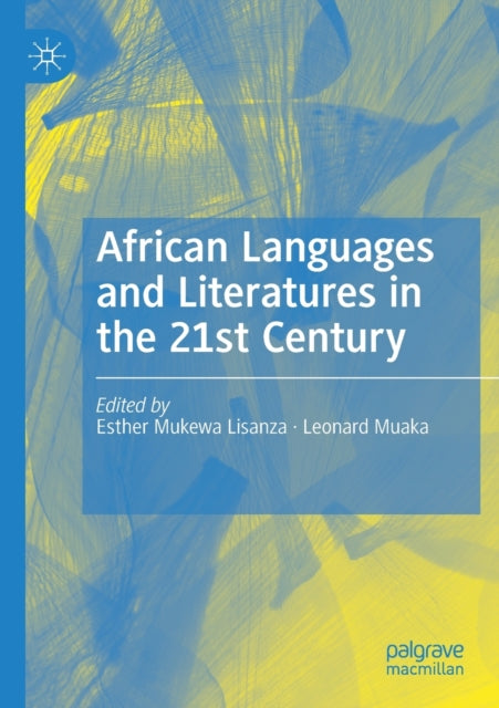 Book cover of: African Languages and Literatures in the 21st Century. By: Esther Mukewa Lisanza
