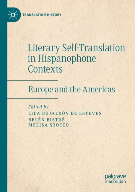 Book cover of: Literary Self-Translation in Hispanophone Contexts - La autotraduccion literaria en contextos de habla hispana. By: Lila Bujaldón de Esteves