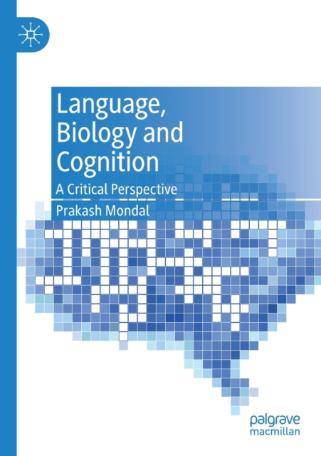 Book cover of: Language, Biology and Cognition. By: Prakash Mondal