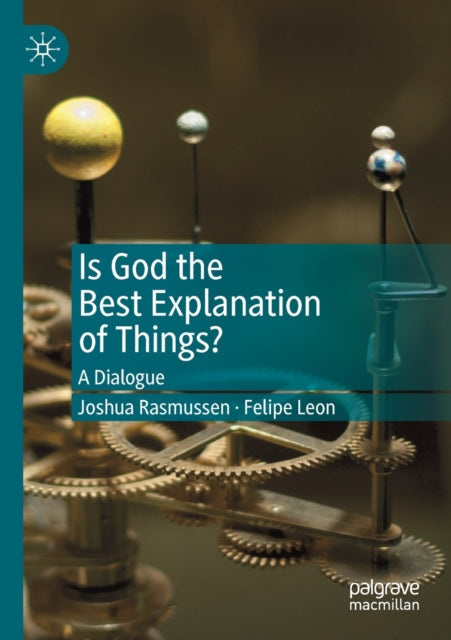 Book cover of: Is God the Best Explanation of Things?. By: Joshua Rasmussen