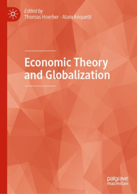 Book cover of: Economic Theory and Globalization. By: Thomas Hoerber