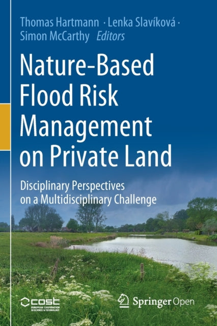 Book cover of: Nature-Based Flood Risk Management on Private Land. By: Thomas Hartmann