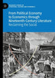 Book cover of: From Political Economy to Economics through Nineteenth-Century Literature. By: Elaine Hadley