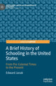 Book cover of: Brief History of Schooling in the United States. By: Edward Janak