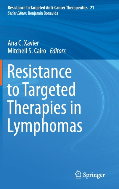 Book cover of: Resistance to Targeted Therapies in Lymphomas. By: Ana C. Xavier