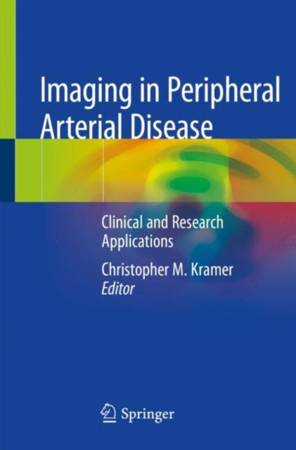 Book cover of: Imaging in Peripheral Arterial Disease. By: Christopher M. Kramer