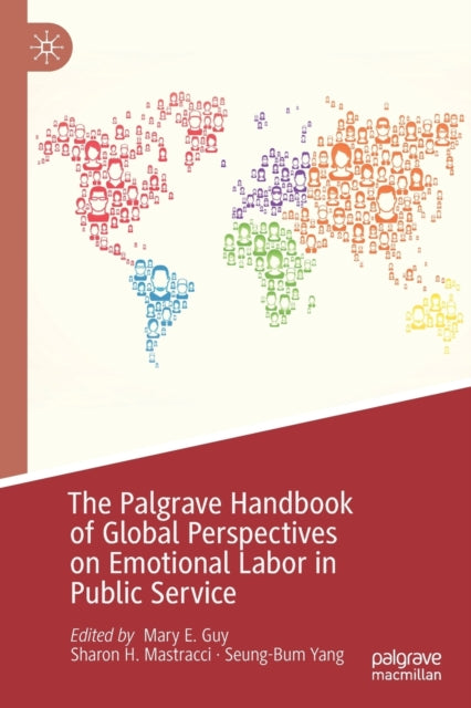 Book cover of: Palgrave Handbook of Global Perspectives on Emotional Labor in Public Service. By: Mary E. Guy