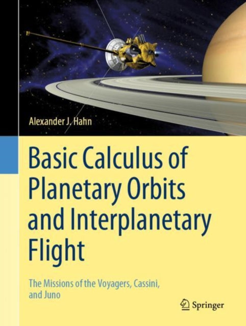 Book cover of: Basic Calculus of Planetary Orbits and Interplanetary Flight. By: Alexander J. Hahn