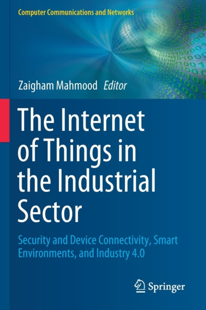 Book cover of: Internet of Things in the Industrial Sector. By: Zaigham Mahmood