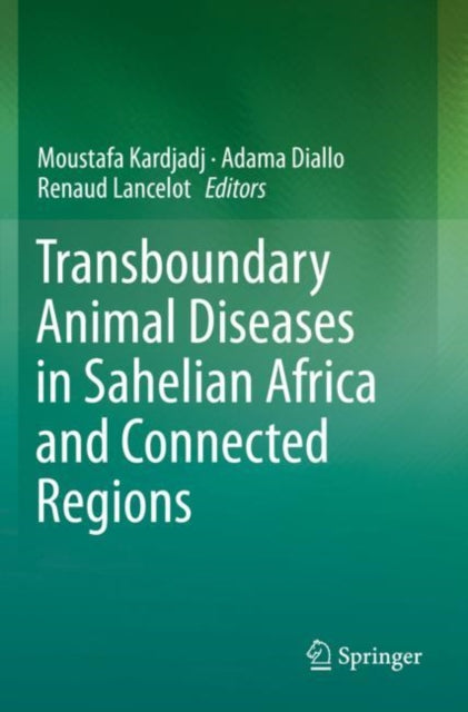 Book cover of: Transboundary Animal Diseases in Sahelian Africa and Connected Regions. By: Moustafa Kardjadj