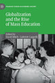 Book cover of: Globalization and the Rise of Mass Education. By: David Mitch