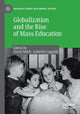 Book cover of: Globalization and the Rise of Mass Education. By: David Mitch
