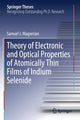 Book cover of: Theory of Electronic and Optical Properties of Atomically Thin Films of Indium Selenide. By: Samuel J. Magorrian