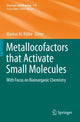 Book cover of: Metallocofactors that Activate Small Molecules. By: Markus W. Ribbe